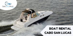 Exploring Cabo San Lucas With Boat Rentals